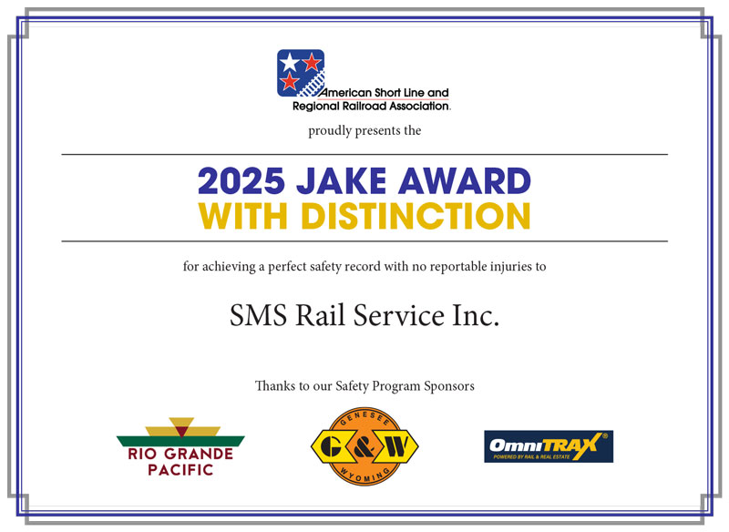 American Short Line and Regional Railroad Association 2025 Jake Award with Distinction certificate awarded to SMS Rail Service Inc. for a perfect safety record with no reportable injuries.